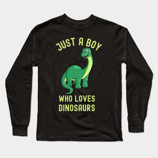 Just a boy who loves dinosaurs Long Sleeve T-Shirt by Meow_My_Cat